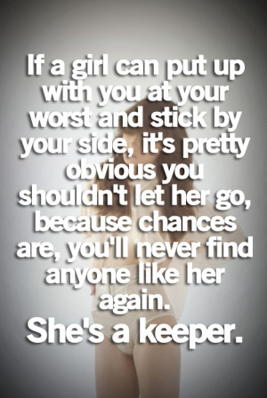 If a Girl Can Put Up with You at Your Worst and Stick by Your Side