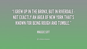 quote-Maggie-Siff-i-grew-up-in-the-bronx-but-231445_3.png