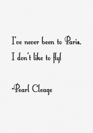 ve never been to Paris. I don't like to fly!”
