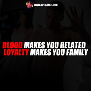 loyalty quotes blood quotes relatives quotes found on ...