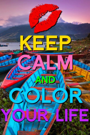 Keep Calm and Colour Your Life
