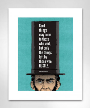 HUSTLE QUOTE Abraham Lincoln Top Hat Inspirational QuoteHeads Art ...