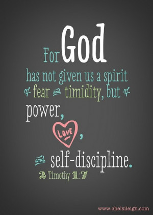 ... us a spirit of fear and timidity but of power love and self discipline