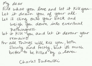 ... , Beautiful, Charles Bukowski Tattoo, Bukowski Quotes, Finding, Kill