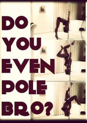 Do you even pole bro?! Pole fitness's negative stereotypes drive me ...
