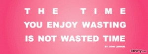 Time You Enjoy Wasting is Not Wasted Time Quote (Retro Pink) Cover