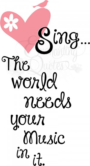 Sing, the World Needs Your Music Vinyl Wall Decals