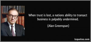When trust is lost, a nations ability to transact business is palpably ...
