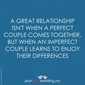 great relationship isn't when a perfect couple comes together, but ...