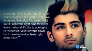 ... , Zayn Malik says the hardest part was letting down his fans. VPC