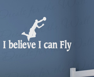 Believe I Can Fly Basketball Vinyl Wall Decal Art