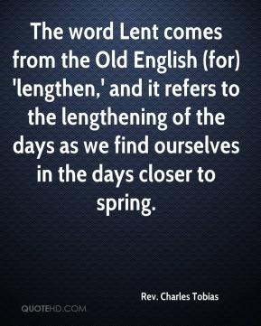 Rev. Charles Tobias - The word Lent comes from the Old English (for ...