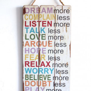 Dream More, Complain Less etc... Inspirational Sayings, Wooden Sign ...