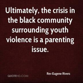 ... the black community surrounding youth violence is a parenting issue