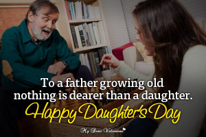 Pictures to a father growing old nothing is dearer than a daughter