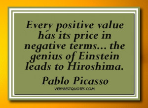 ... price in negative terms... the genius of Einstein leads to Hiroshima