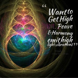 Quotes Picture: want to get high love, peave