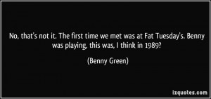 More Benny Green Quotes
