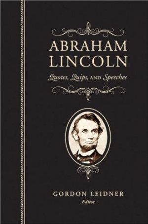 Abraham Lincoln Quotes...