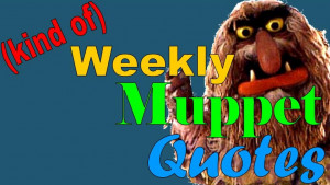 Kind of) Weekly Muppet Quotes Spotlight: Sweetums
