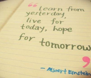 cute, learn yesterday, lovely, pretty, quote, quotes