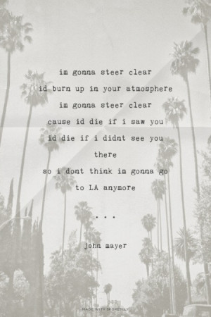 ... go to LA anymore - john mayer #johnmayer, #lyrics, #atmosphere, #la