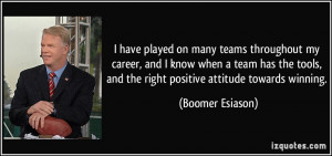 ... tools, and the right positive attitude towards winning. - Boomer