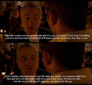 When life reaches out at a moment like this it's a sin if you don't ...