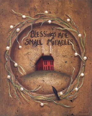 Blessings are small miracles
