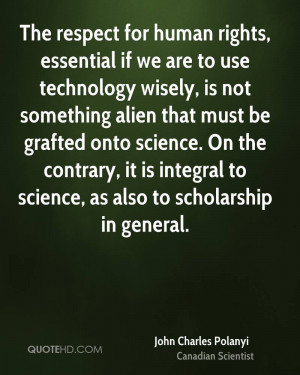 ... grafted onto science. On the contrary, it is integral to science, as