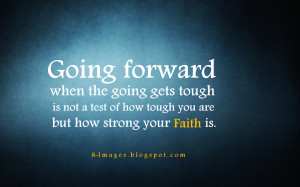 ... tough is not a test of how tough you are but how strong your faith is