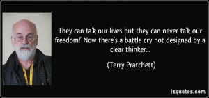 ... battle cry not designed by a clear thinker... - Terry Pratchett