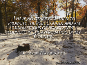 ... founded in the approbation of my Country. - George Washington source