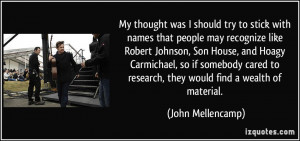 try to stick with names that people may recognize like Robert Johnson ...