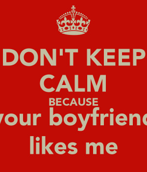 keep calm boyfriend source http quoteko com ...