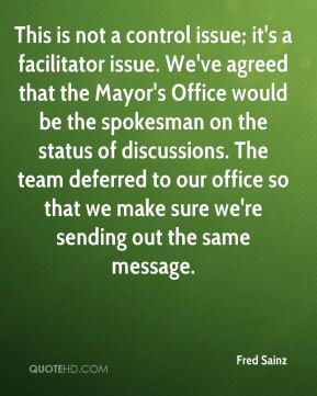 Fred Sainz - This is not a control issue; it's a facilitator issue. We ...
