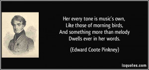 ... something more than melody Dwells ever in her words. - Edward Coote