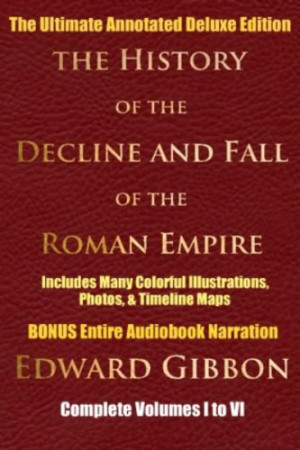 HISTORY OF THE DECLINE AND FALL OF THE ROMAN EMPIRE COMPLETE VOLUMES 1 ...