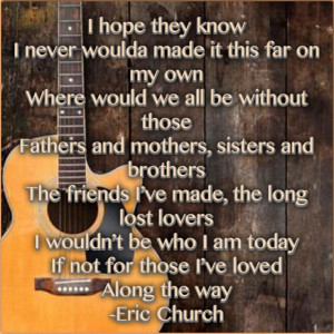 Eric Church-Those I've Loved.I will forever love this song. It means ...