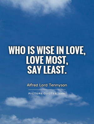 Love Quotes Wise Quotes Alfred Lord Tennyson Quotes