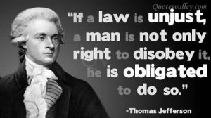 If A Law Is Unjust, A Man Is Not Only Right To Disobey It, He Is ...