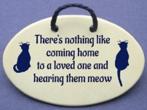 ... sayings and quotes about cats. Made by Mountain Meadows in the USA