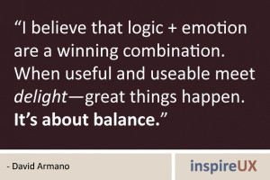 believe that logic + emotion are a winning combination. When useful ...