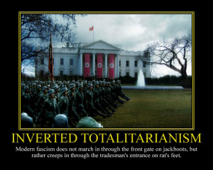 Inverted Totalitarianism Motivational Poster by DaVinci41