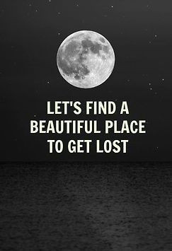 Let's Find A Beautiful Place...