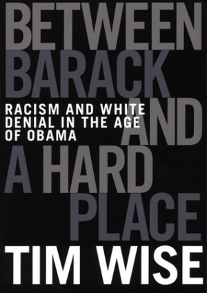 ... Barack and a Hard Place: Racism and White Denial in the Age of Obama