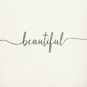 You are beautiful. Simple as that!