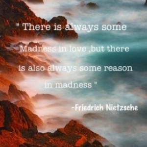 Friedrich nietzsche, quotes, sayings, madness, love, great quote