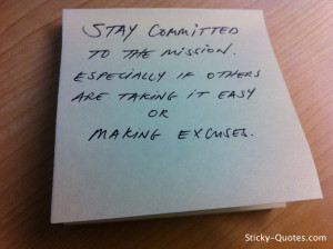 Sticky-Quotes_052312_Stay committed to the mission; especially if ...