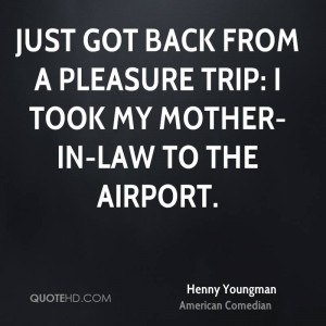 Henny Youngman Travel Quotes
